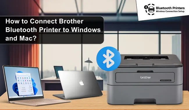 How to Connect Brother Bluetooth Printer to Windows and Mac?