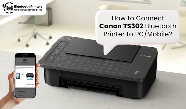How to Connect Canon TS302 Bluetooth Printer to PC and Mobile